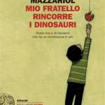  Mio fratello rincorre i dinosauri