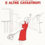  Mia madre e altre catastrofi 