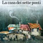 La casa dei sette ponti 