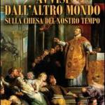 Avvisi dall'altro mondo sulla chiesa del nostro tempo