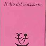  Il dio del massacro