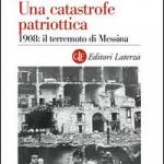 Una catastrofe patriottica. 1908: il terremoto di Messina