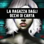 Tuti, Ilaria - La ragazza dagli occhi di carta 