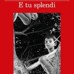  E tu splendi 