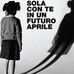 Sola con te in un futuro aprile 