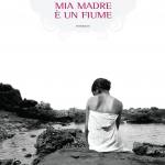 Mia madre è un fiume 