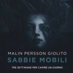 Persson Giolito, Malin - Sabbie mobili. Tre settimane per capire un giorno 