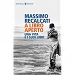 A libro aperto. Una vita è i suoi libri 