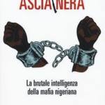  Ascia nera. La brutale intelligenza della Mafia nigeriana