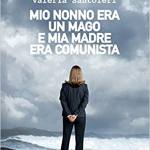 Santoleri, Valeria - Mio nonno era un mago e mia madre era comunista 