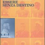 Essere senza destino