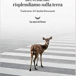  Brevemente risplendiamo sulla terra 