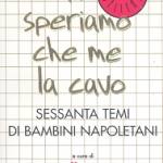 Io speriamo che me la cavo