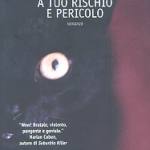A tuo rischio e pericolo