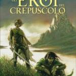 Gli eroi del crepuscolo
