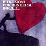 Istruzioni per rendersi infelici