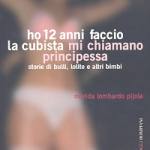 Ho 12 anni faccio la cubista mi chiamano principessa