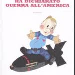 Come mio padre ha dichiarato guerra all'America