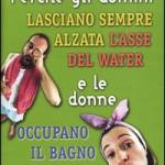 copertina  Perchè gli uomini lasciano sempre alzata l'asse del water...