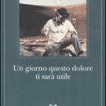 Un giorno questo dolore ti sarà utile