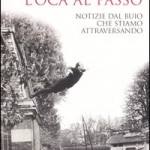 Tabucchi,Antonio - L'oca al passo. Notizie dal buio che stiamo attraversando 