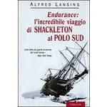     * Endurance. L'incredibile viaggio di Shackleton al Polo Sud