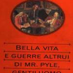 Bella vita e guerre altrui di mr. Pyle, gentiluomo