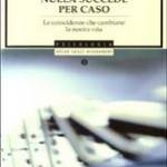 Nulla succede per caso