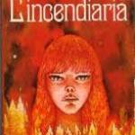 l'incendiaria