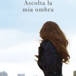 Ascolta la mia ombra -