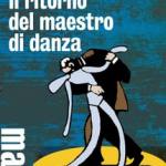 Il ritorno del maestro di danza.