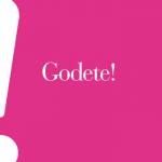Godete!