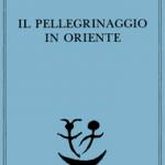 Il pellegrinaggio in Oriente