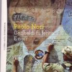 Garibaldi fu ferito E noi?