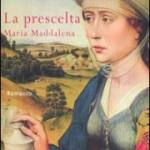 La prescelta, Maria Maddalena