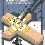 Perchè non possiamo essere cristiani
