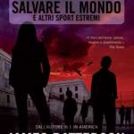 Salvare il mondo e altri sport estremi