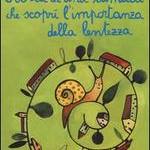  Storia di una lumaca che scoprï¿½ l'importanza della lentezza