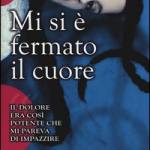 Mi si ï¿½ fermato il cuore