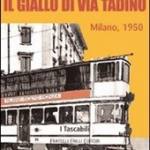 Il giallo di Via Tadino. Milano 1950