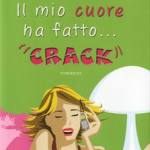 Il mio cuore ha fatto ... "CRACK"