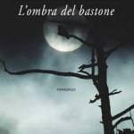 copertina  L'ombra del bastone