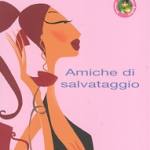 Amiche di salvataggio