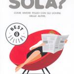 Sola? Come vivere felici con gli uomini