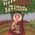 Come diventare un Buddha in cinque settimane 