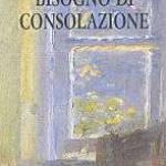 Il nostro bisogno di consolazione