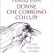Donne che corrono coi lupi